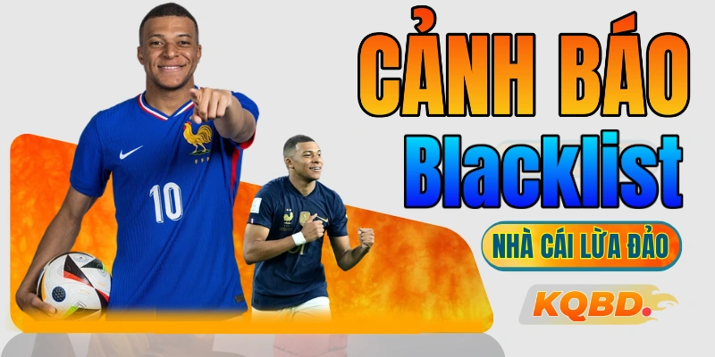 Cảnh báo: Danh sách nhà cái lừa đảo (Blacklist) – Dấu hiệu nhận biết & cách tự kiểm tra