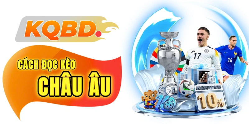 Cách đọc kèo Châu Âu (1X2) – Đơn giản nhưng dễ bị lừa